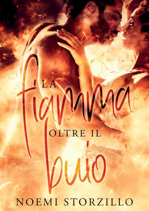 La fiamma oltre il buio - Noemi Storzillo - copertina