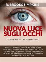 Nuova luce sugli occhi. Teoria e pratica del training visivo