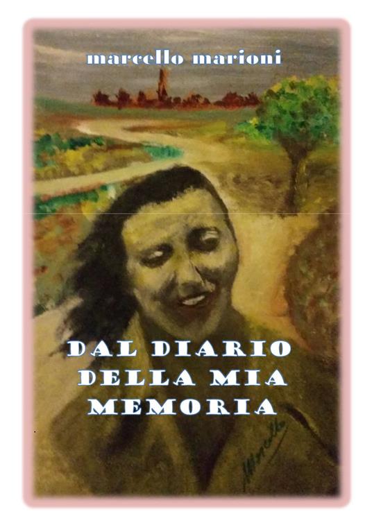 Dal diario della mia memoria - Marcello Marioni - copertina