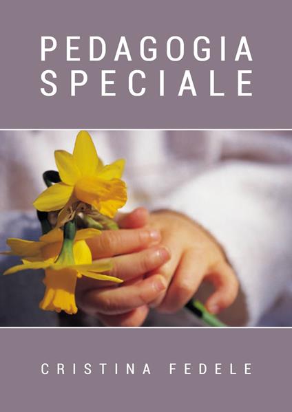 Pedagogia speciale - Cristina Fedele - copertina