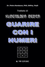 Guarire con i numeri. Trattato di numerologia medica