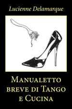 Manualetto breve di tango e cucina