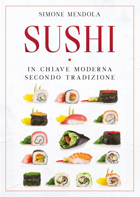 Sushi in chiave moderna secondo tradizione - Simone Mendola - copertina