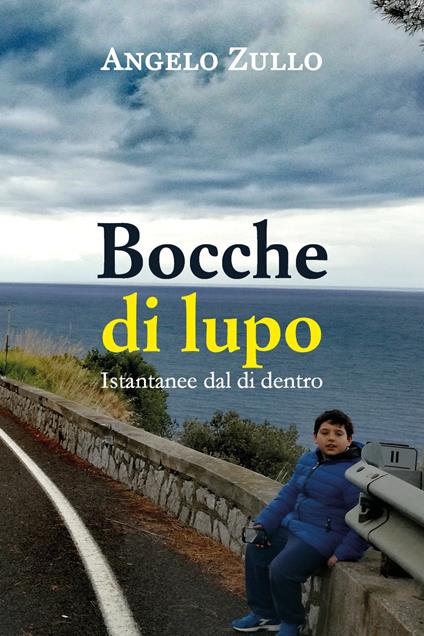 Bocche di lupo. Istantanee dal di dentro - Angelo Zullo - copertina