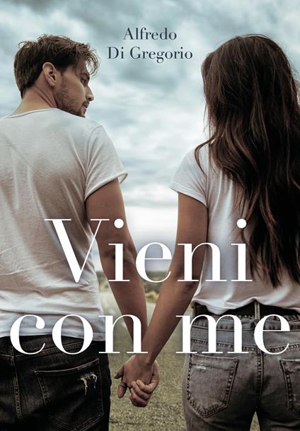 Vieni con me - Alfredo Di Gregorio - copertina