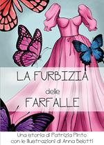 La furbizia delle farfalle. Ediz. illustrata