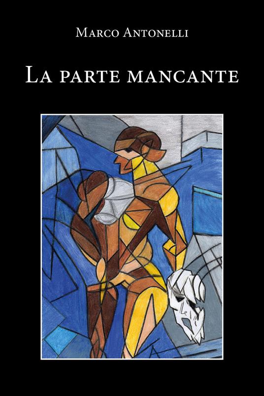 La parte mancante - Marco Antonelli - copertina