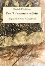 Canti d'amore e rabbia. Acquarelli di Paolo Pancari Doria