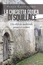 La chiesetta gotica di Squillace. Un edificio medievale pronto a svelarsi