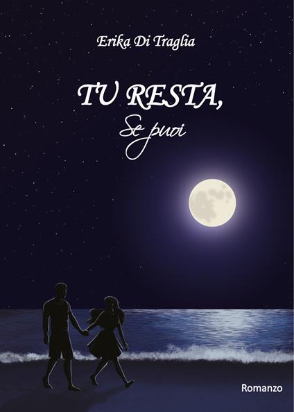 Tu resta, se puoi - Erika Di Traglia - copertina