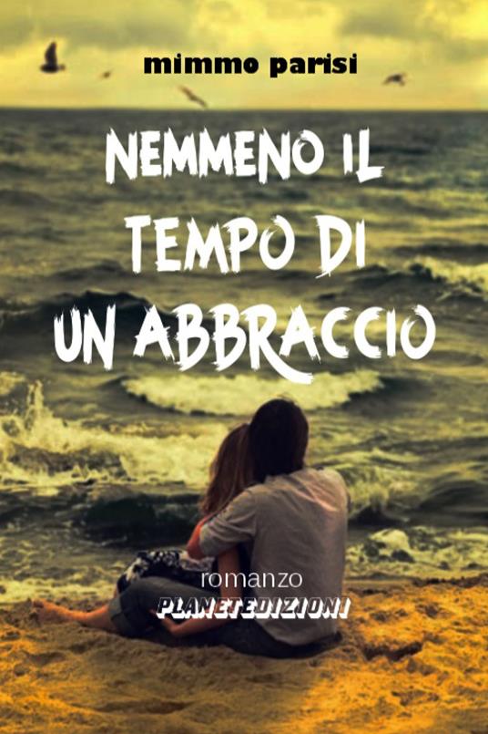 Nemmeno il tempo di un abbraccio - Mimmo Parisi - copertina