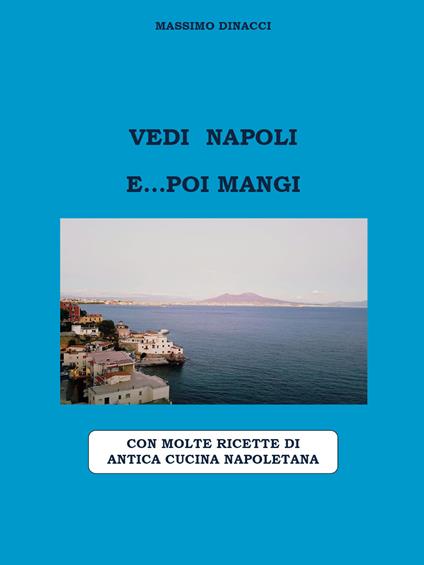 Vedi Napoli e... poi mangi - Massimo Dinacci - copertina