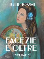 Facezie e oltre. Vol. 6