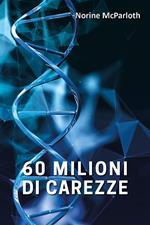 60 milioni di carezze