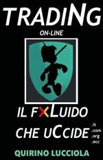 Trading online. Il fluido che uccide