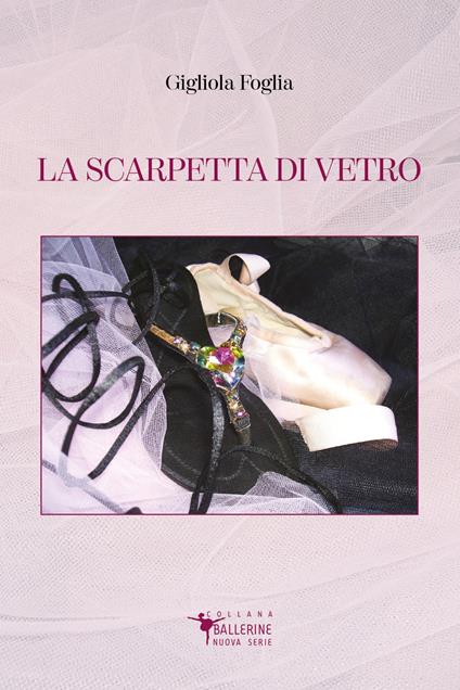 La scarpetta di vetro - Gigliola Foglia - copertina