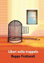 Liberi nella trappola