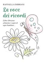 La voce dei ricordi. Libro libricino alimenta i sogni di ogni bambino...