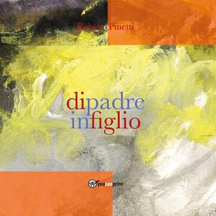 Di padre in figlio - Roberto Pinetti - copertina