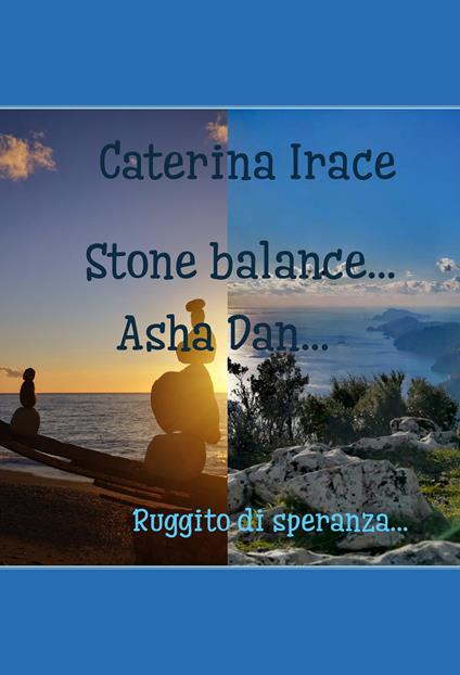 Stone balance... Poetar... Asha Dan - Caterina Irace - copertina