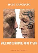 Voglio incontrare Mike Tyson