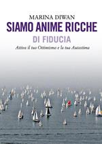 Siamo anime ricche di fiducia