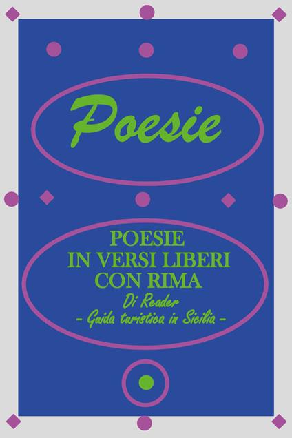 Poesie in versi liberi con rima. Guida turistica in Sicilia - Reader - copertina