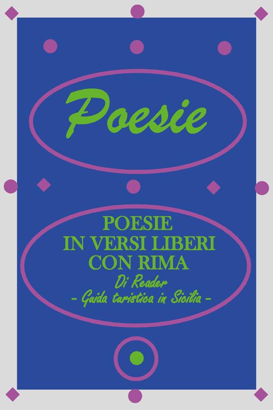 Poesie in versi liberi con rima. Guida turistica in Sicilia - Reader - copertina