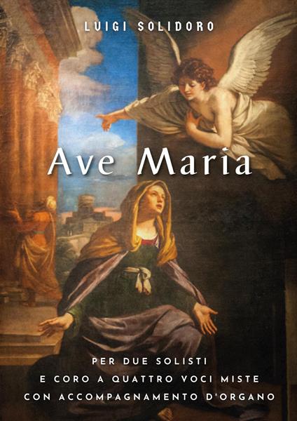 Ave Maria. Per due solisti e coro a quattro voci miste con accompagnamento d'organo - Luigi Solidoro - copertina