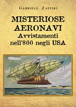 Misteriose aeronavi. Avvistamenti nell'800 negli USA