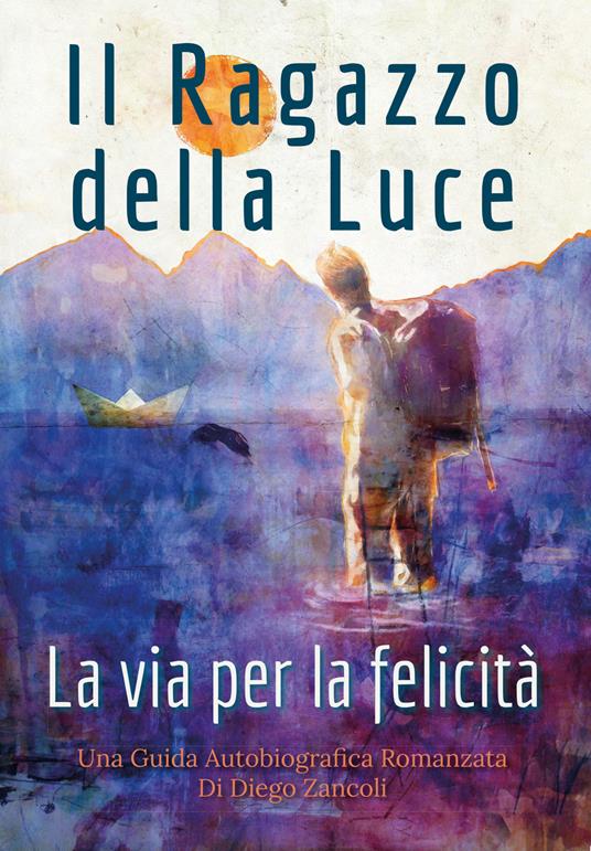 Il ragazzo della luce - Diego Zancoli - copertina