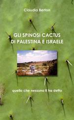 Gli spinosi cactus di Palestina e Israele