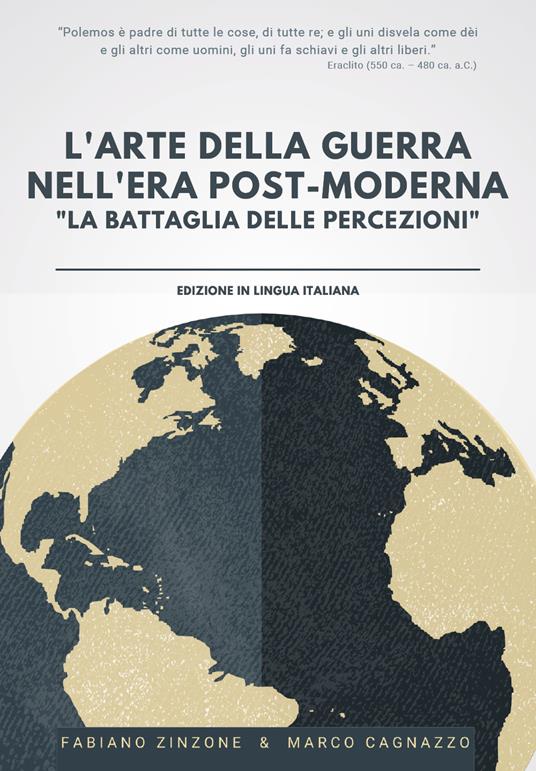 L' arte della guerra nell'era post-moderna. «La battaglia delle percezioni» - Fabiano Zinzone,Marco Cagnazzo - copertina