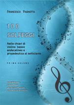 100 solfeggi nelle chiavi di violino, basso, endecalineo e propedeutica al setticlavio. Vol. 1