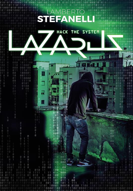 Lazarus. Hack the system - Lamberto Stefanelli - copertina