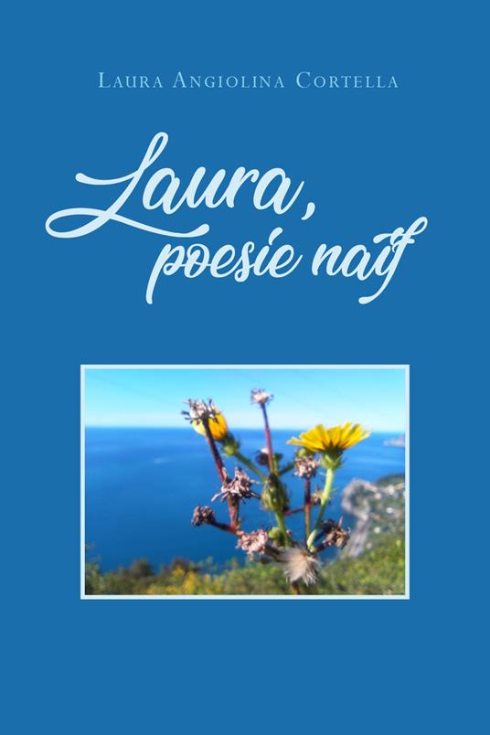 Laura, poesie naif - Laura Angiolina Cortella - copertina