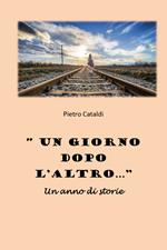 «Un giorno dopo l'altro...». Un anno di storie