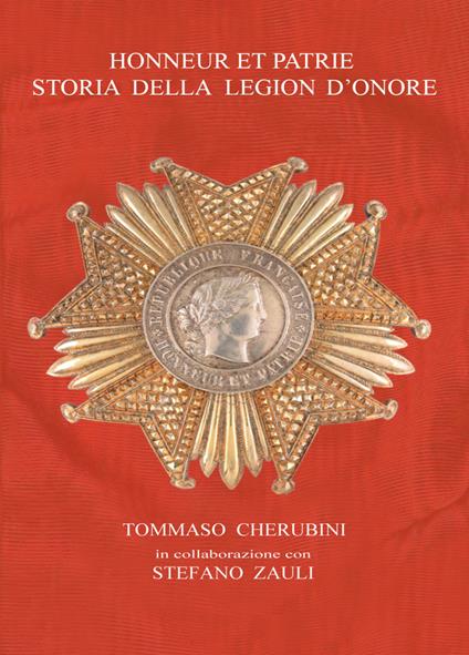 Honneur et Patrie. Storia della Legion d'Onore - Tommaso Cherubini - copertina