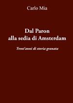 Dal Paron alla sedia di Amsterdam. Trent'anni di storia granata