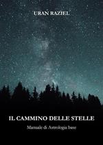 Il cammino delle stelle. Manuale di astrologia base