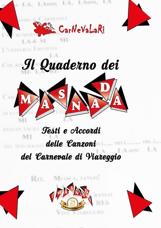Il quaderno dei Masnada. Testi e accordi delle canzoni del carnevale di  Viareggio. Carnevalari - Libro - Youcanprint - | laFeltrinelli