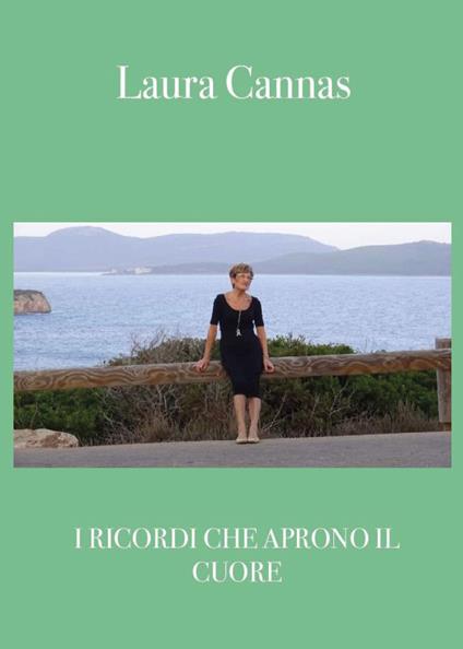 I ricordi che aprono il cuore - Laura Cannas - copertina