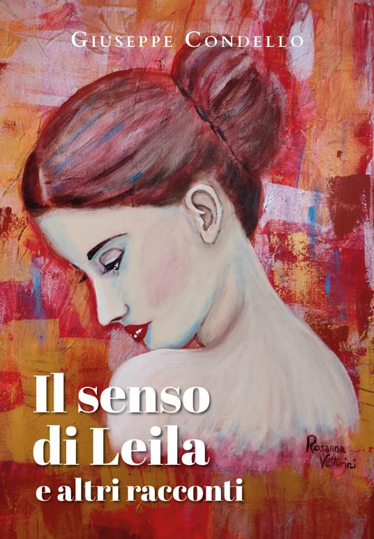 Il senso di Leila e altri racconti - Giuseppe Condello - copertina