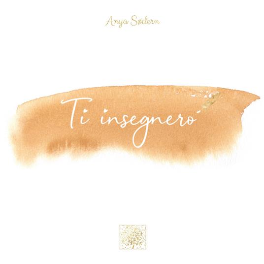 Ti insegnerò. Ediz. illustrata - Anya Sødern - copertina