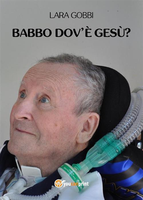 Babbo dov'è Gesù? - Lara Gobbi - ebook