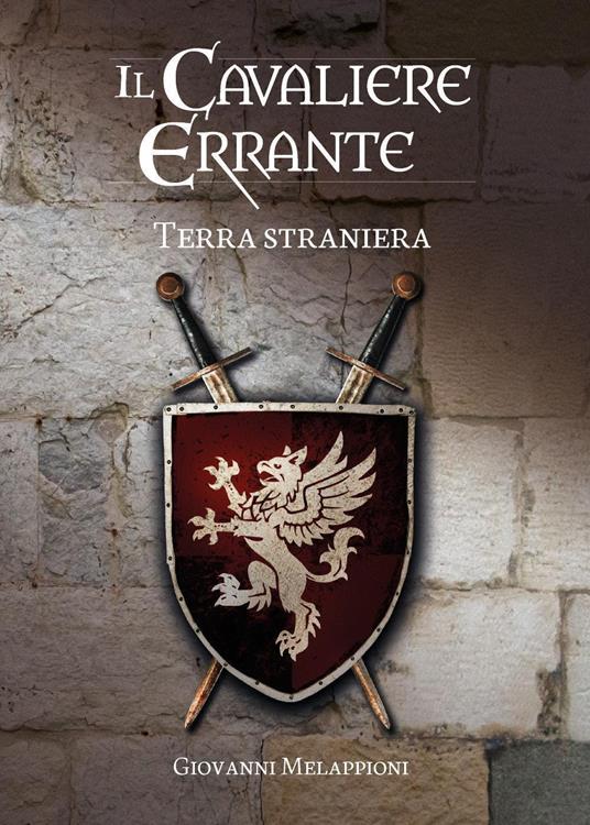 Il cavaliere errante. Terra straniera - Giovanni Melappioni - copertina