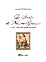 Le storie di Nonno Gnomo. Favole e racconti per piccoli lettori