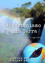 Apparteniamo alla Terra