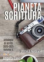 Pianeta scrittura. Antologia di scritti. Vol. 2: Pianeta scrittura. Antologia di scritti