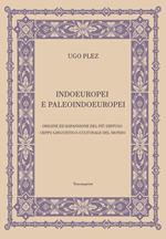 Indoeuropei e paleoindoeuropei. Origine ed espansione del più diffuso ceppo linguistico-culturale del mondo